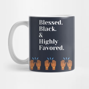 Blessed Black and Highly Favored Mug